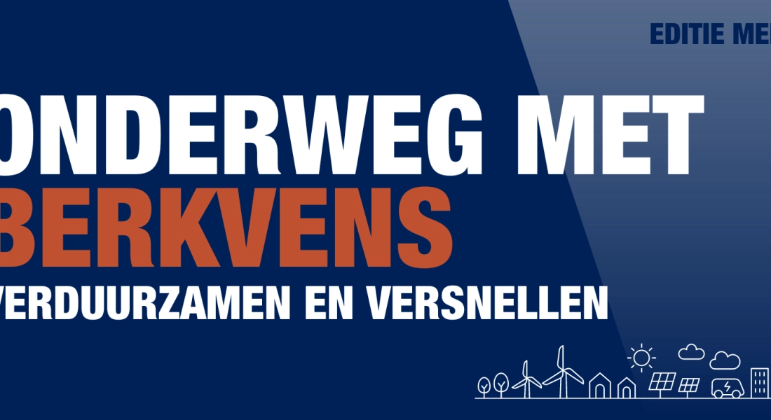Onderweg met Berkvens: verduurzamen en versnellen