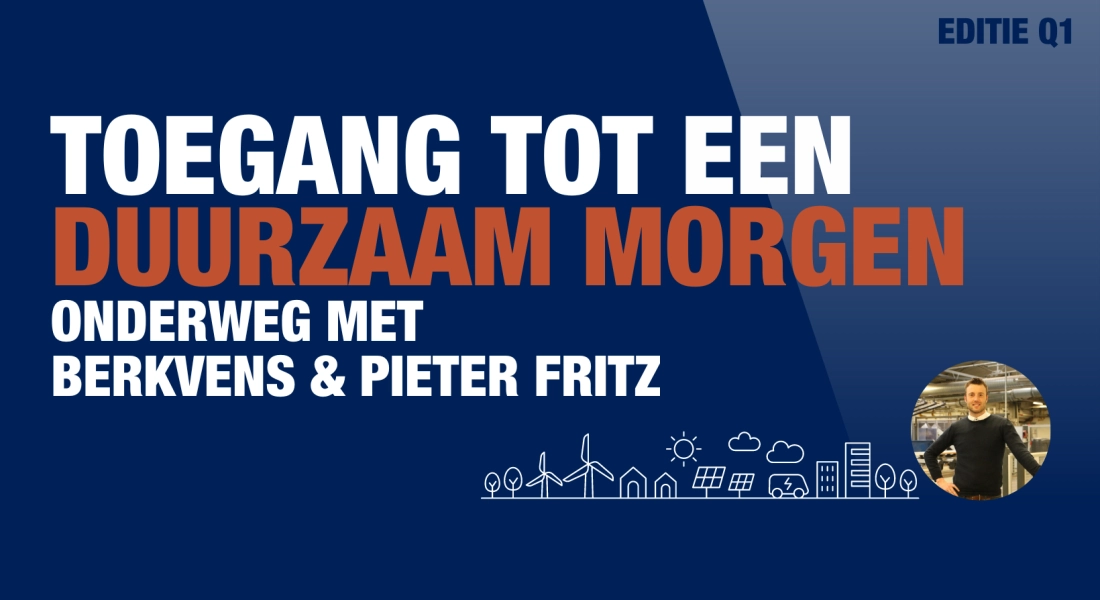 Toegang tot een duurzaam morgen met Berkvens - verduurzamen en versnellen