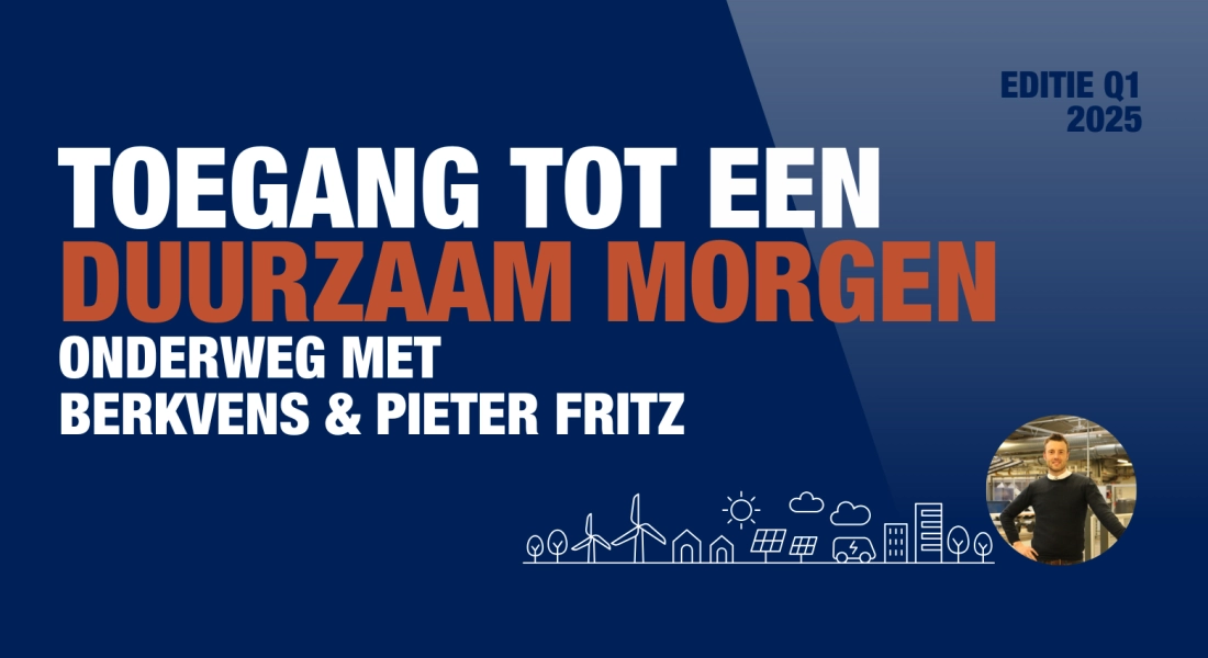 Onderweg met Berkvens: verduurzamen en versnellen